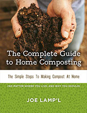 The Complete Guide to Home Composting: The Simple Steps to Making Compost at Home